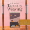 The Art of Tapestry Weaving
